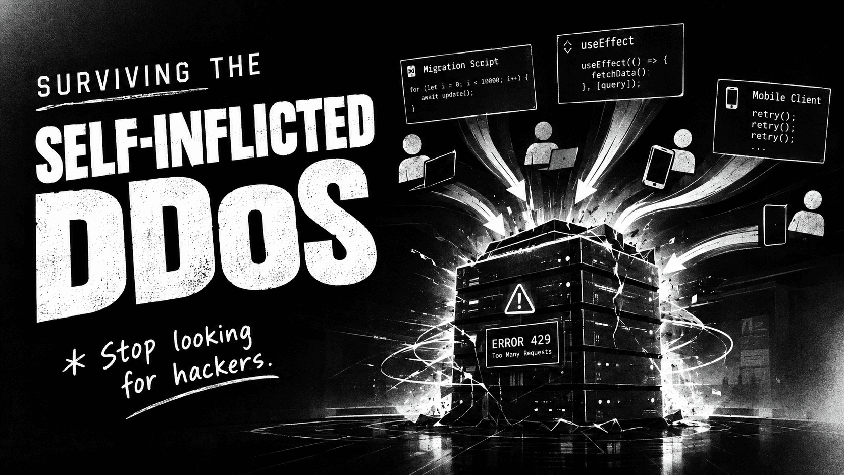 Surviving the Self-Inflicted DDoS